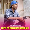 Diyo To Dukh Jan Mari N